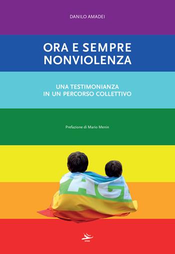 Ora e sempre nonviolenza. Una testimonianza in un percorso collettivo - Danilo Amadei - Libro Kriss 2024 | Libraccio.it