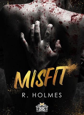 Misfit - R. Holmes - Libro Royal Books 2022 | Libraccio.it