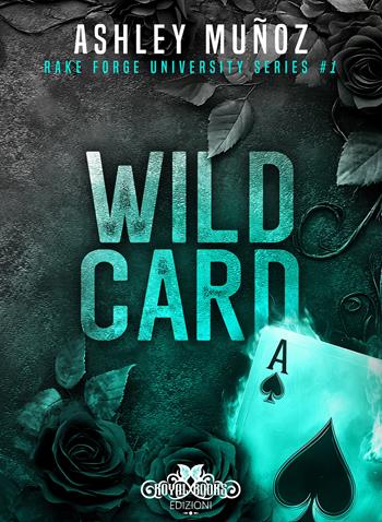 Wild Card. Rake Forge University. Ediz. italiana. Vol. 1 - Ashley Munoz - Libro Royal Books 2025 | Libraccio.it
