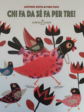 Chi fa da sé fa per tre! Ediz. a colori - Pino Pace - Libro Saremo Alberi. Libroteca 2021 | Libraccio.it