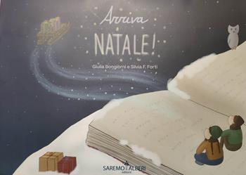Arriva Natale! Ediz. illustrata. Con 25 tavole di cartoncino - Giulia Bongiorni, Silvia F. Forti - Libro Saremo Alberi. Libroteca 2021 | Libraccio.it