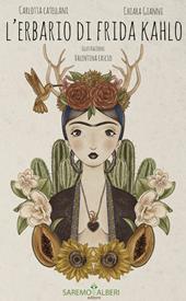 L' erbario di Frida Khalo. Ediz. illustrata