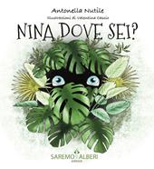 Nina dove sei? Ediz. illustrata