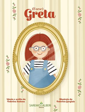 (Forse) Greta. Ediz. illustrata - Federica Scalona - Libro Saremo Alberi. Libroteca 2022 | Libraccio.it