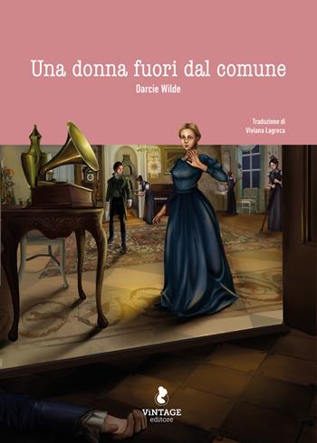 Una donna fuori dal comune - Darcie Wilde - Libro Vintage Editore 2022 | Libraccio.it