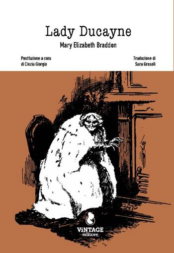 Lady Ducayne - Mary Elizabeth Braddon - Libro Vintage Editore 2024 | Libraccio.it