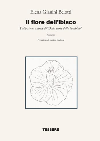 Il fiore dell'ibisco - Elena Gianini Belotti - Libro Tessere 2021 | Libraccio.it