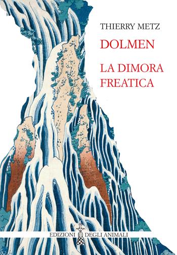Dolmen. La dimora freatica. Ediz. multilingue - Thierry Metz - Libro Edizioni degli Animali 2025, Bestie | Libraccio.it