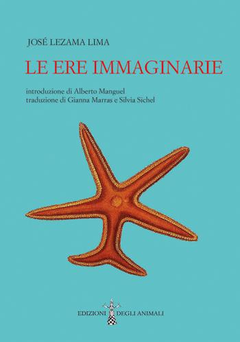 Le ere immaginarie - José Lezama Lima - Libro Edizioni degli Animali 2026, Ossidiana | Libraccio.it