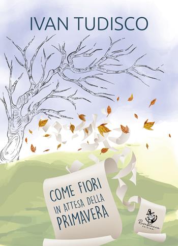 Come fiori in attesa della primavera - Ivan Tudisco - Libro Rosabianca 2021 | Libraccio.it