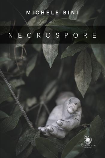 Necrospore - Michele Bini - Libro Rosabianca 2021 | Libraccio.it