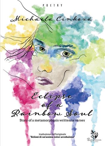 Eclipse of a rainbow soul - Michaela Cinkovà - Libro Rosabianca 2024 | Libraccio.it