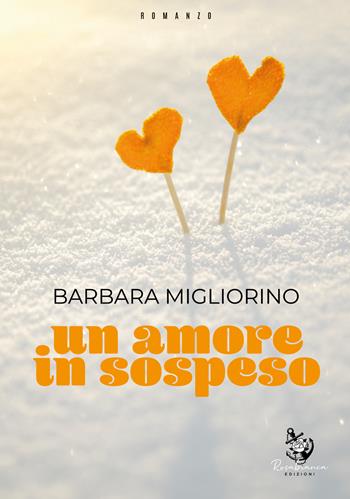 Un amore in sospeso - Barbara Migliorino - Libro Rosabianca 2025 | Libraccio.it