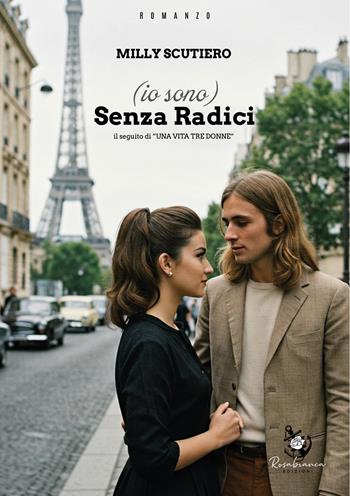 (Io sono) senza radici - Milly Scutiero - Libro Rosabianca Edizioni 2025 | Libraccio.it