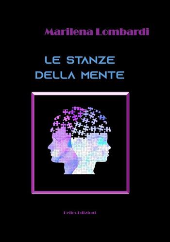 Le stanze della mente - Marilena Lombardi - Libro Helios Edizioni 2021 | Libraccio.it