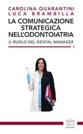 La comunicazione strategica nell'odontoiatria. Il ruolo del Dental Manager