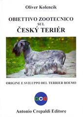 Obiettivo zootecnico sul cesky terier. Origine e sviluppo del terrier boemo