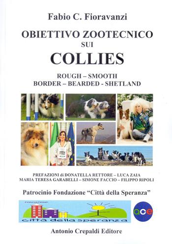 Obiettivo zootecnico sui collies. Rough, smooth, border, bearded, shetland. Ediz. illustrata - Fabio C. Fioravanzi - Libro Crepaldi 2022, Obiettivo zootecnico | Libraccio.it