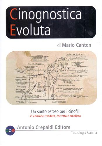Cinognostica evoluta. Un sunto esteso per i cinofili. Ediz. ampliata - Mario Canton - Libro Crepaldi 2023, Tecnologia canina | Libraccio.it
