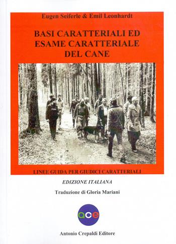 Basi caratteriali ed esame caratteriale del cane. Linee guida per giudici caratteriali. Ediz. integrale - Eugen Seiferle, Emil Leonhardt - Libro Crepaldi 2023, Zootecnica e zoognostica | Libraccio.it