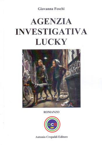 Agenzia investigativa Lucky - Giovanna Foschi - Libro Crepaldi 2024 | Libraccio.it
