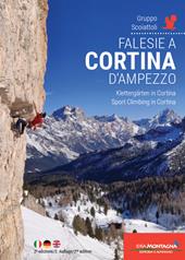 Falesie a Cortina d'Ampezzo. Scoiattoli di Cortina. Ediz. italiana, inglese, tedesca