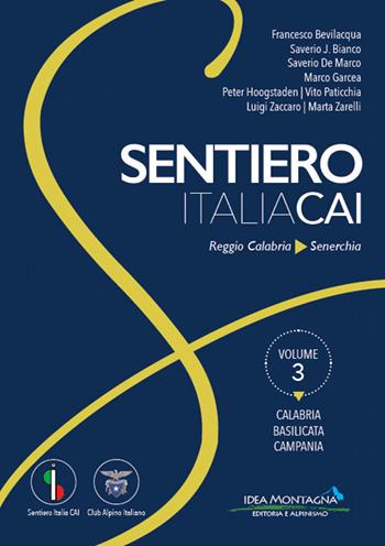 Calabria. Basilicata. Campania. Da Reggio Calabria a Senerchia  - Libro Idea Montagna Edizioni 2021, Sentiero Italia CAI | Libraccio.it