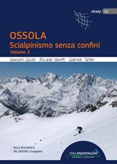 Ossola. Scialpinismo senza confini. Vol. 2
