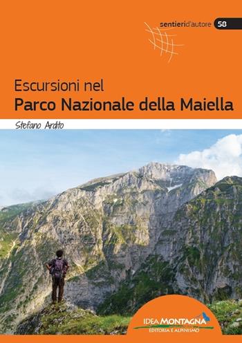 Escursioni nel parco nazionale della Maiella - Stefano Ardito - Libro Idea Montagna Edizioni 2022, Sentieri d'autore | Libraccio.it