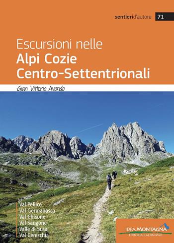 Escursioni nelle Alpi Cozie centro-settentrionali - Gian Vittorio Avondo - Libro Idea Montagna Edizioni 2024, Sentieri d'autore | Libraccio.it