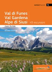 Val di Funes, Val Gardena, Alpe di Siusi. 43 escursioni