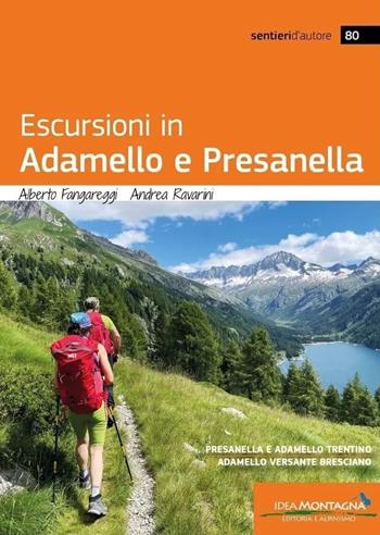 Escursioni in Adamello e Presanella - Alberto Fangareggi, Giancarlo Sardini - Libro Idea Montagna Edizioni 2025 | Libraccio.it