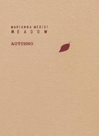 Meadow. Autunno. Taccuino botanico - Marianna Merisi - Libro Libreria della Natura 2023 | Libraccio.it