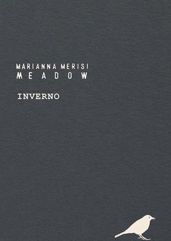 Meadow. Inverno. Taccuino botanico - Marianna Merisi - Libro Libreria della Natura 2023 | Libraccio.it