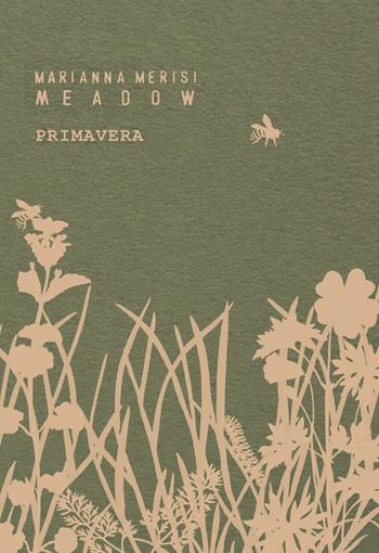 Meadow. Primavera. Quaderno botanico - Marianna Merisi - Libro Libreria della Natura 2023 | Libraccio.it