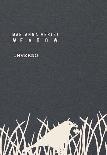 Meadow. Inverno. Quaderno botanico - Marianna Merisi - Libro Libreria della Natura 2023 | Libraccio.it