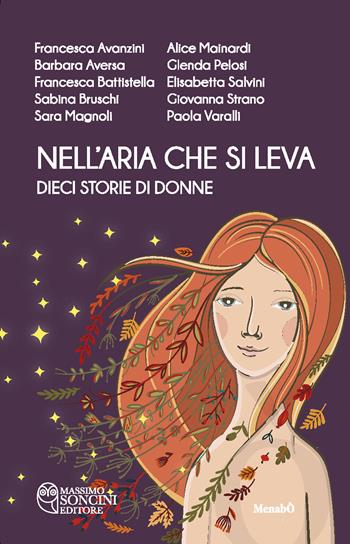 Nell'aria che si leva. Dieci storie di donne  - Libro Massimo Soncini Editore 2023, Menabò | Libraccio.it