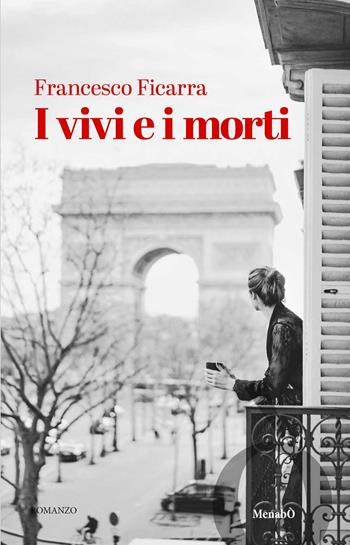 I vivi e i morti - Francesco Ficarra - Libro Massimo Soncini Editore 2024, Menabò | Libraccio.it