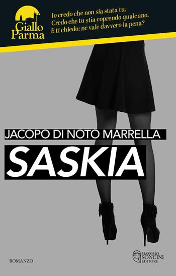 Saskia - Jacopo Di Noto Marrella - Libro Massimo Soncini Editore 2026, GialloParma | Libraccio.it