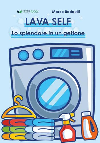 Lava self. Lo splendore in un gettone - Marco Radaelli - Libro Edizioni &100 2022 | Libraccio.it