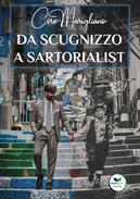 Da scugnizzo a sartorialist - Ciro Marigliano - Libro Edizioni &100 2023 | Libraccio.it