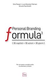 Personal Branding Formula. 30 capitoli, 30 azioni, 30 giorni. Ediz. integrale