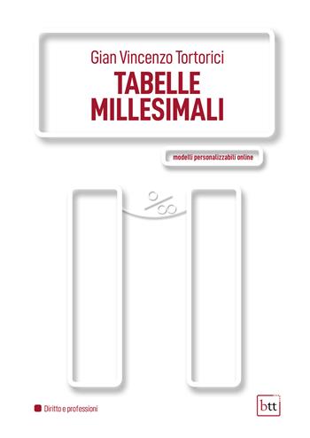 Tabelle millesimali. Ediz. integrale - Gian Vincenzo Tortorici - Libro BTT 2022 | Libraccio.it
