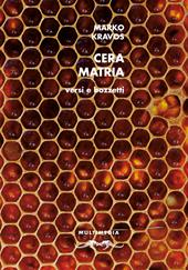 Cera Matria. Versi e bozzetti. Ediz. multilingue