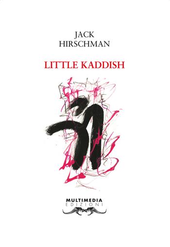 Little Kaddish. Ediz. italiana e inglese - Jack Hirschman - Libro Multimedia 2021 | Libraccio.it