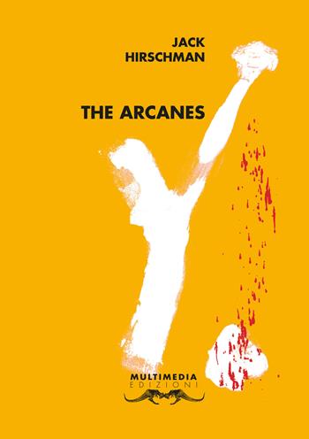 The arcanes. Vol. 4 - Jack Hirschman - Libro Multimedia 2022 | Libraccio.it