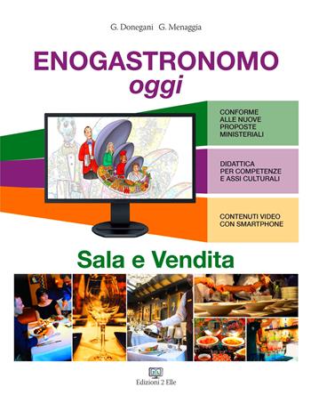 Enogastronomo oggi. Sala e vendita. - Giorgio Donegani, Giorgio Menaggia - Libro Edizioni2Elle 2021 | Libraccio.it