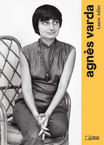 Agnès Varda - Laure Adler - Libro Edizioni Cineteca di Bologna 2026 | Libraccio.it