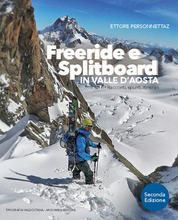 Freeride e Splitboard in Valle d'Aosta. Racconti, spunti, itinerari - Ettore Personnettaz - Libro Tipografia Valdostana 2022 | Libraccio.it