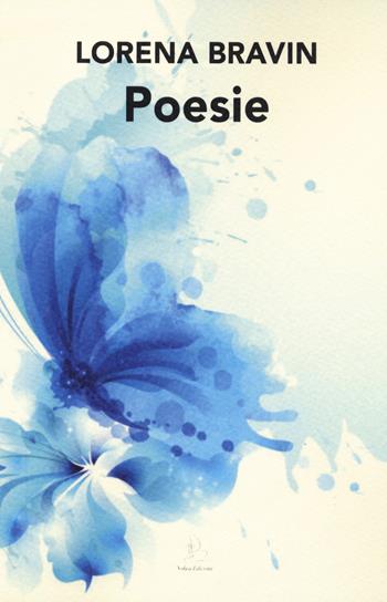Poesie - Lorena Bravin - Libro Nolica Edizioni 2021, Parole | Libraccio.it